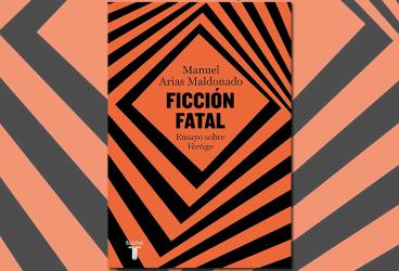 Presentación de «Ficción fatal. Ensayo sobre Vértigo», de Manuel Arias Maldonado