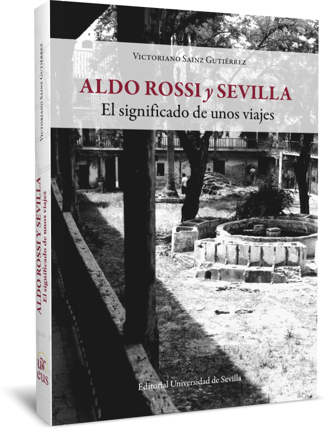 Aldo Rossi y Sevilla. El significado de unos viajes
