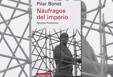 'Naúfragos del imperio', de Pilar Bonet. Pilar Bonet y Marta Rebón...